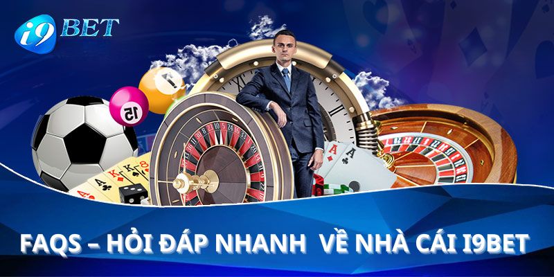 Nhà cái i9bet - Câu hỏi thường gặp